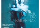 A Última das Bailarinas estreia em 9 de agosto em São Paulo