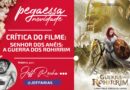 Pega Essa Dica – O Senhor dos Anéis: A Guerra dos Rohirrim