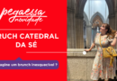 Pega Essa Dica – Bruch Catedral da Sé