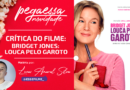 Pega Essa Dica – BRIDGET JONES: LOUCA PELO GAROTO